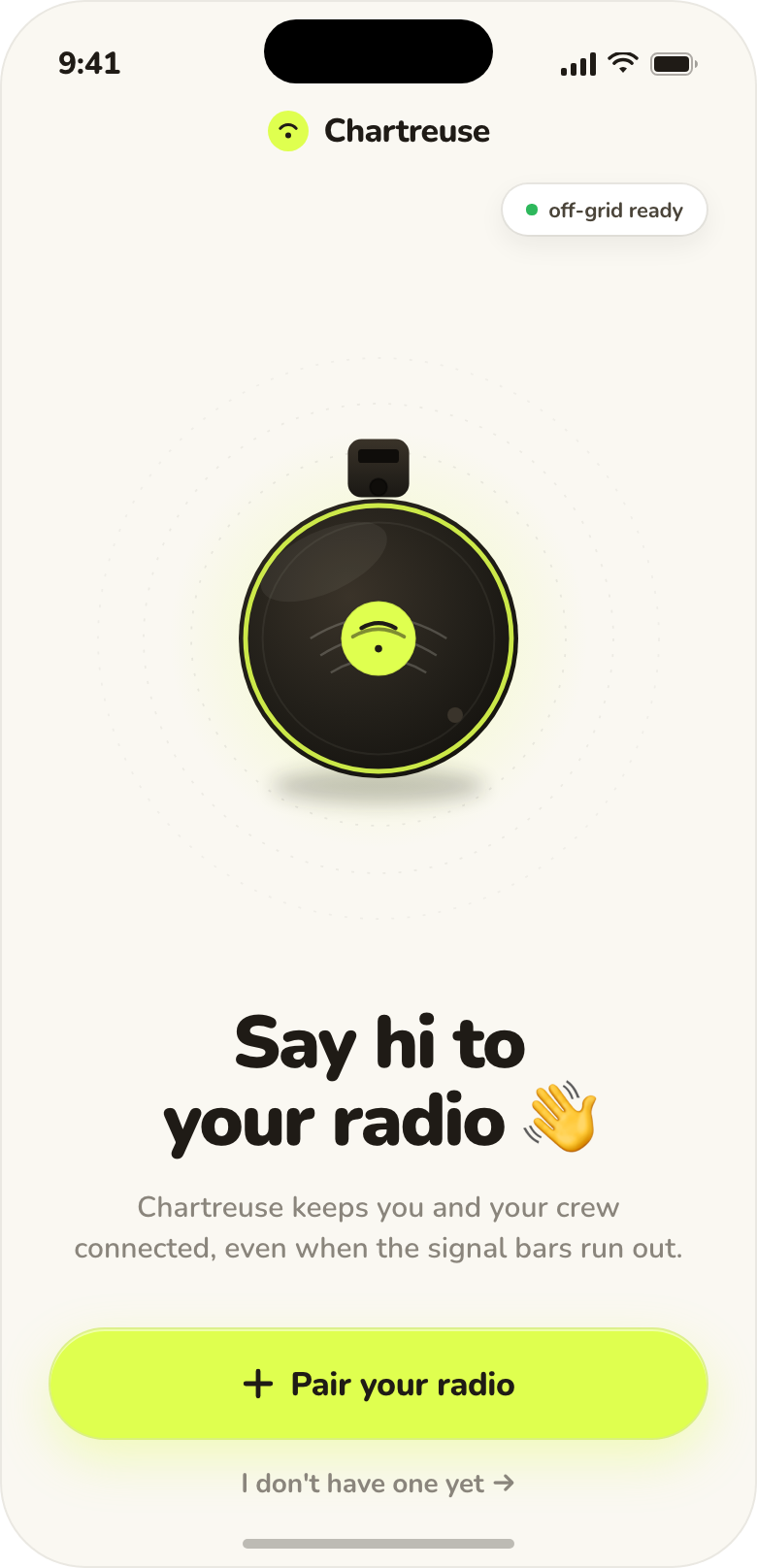 App design: the pairing screen showing the radio, an off-grid ready chip, and a Pair your radio button.